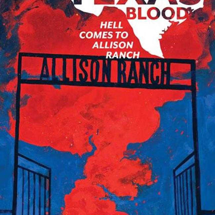 That Texas Blood Hell Comes To Allison Ranch #2 (Of 6) Cover A Jacob Phillips (Mature)