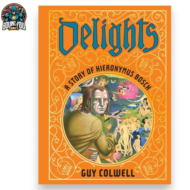 DELIGHTS A STORY OF HIERONYMUS BOSCH - HARDCOVER (2024)