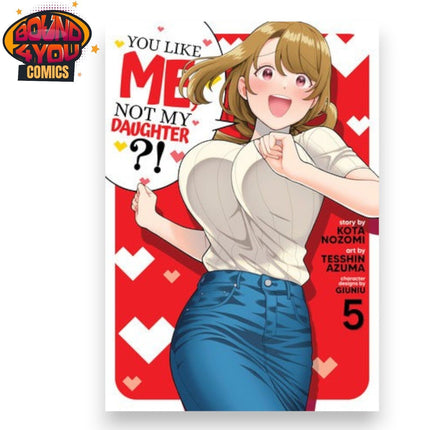You Like Me, Not My Daughter?! (Manga) Vol. 5